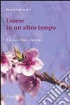 Essere in un altro tempo libro di Aurisicchio Bruno