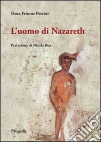 L'uomo di Nazareth. Come parlarne oggi libro