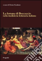 La fortuna di Boccaccio nella tradizione letteraria italiana libro