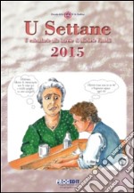 U Settane 2015. Il calendarie alla barese libro