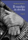 Il vecchio in rivolta libro