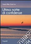 Ultima notte di confidenze libro di Alfieri Tarentino Grazia