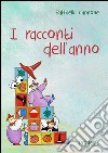 I racconti dell'anno libro di Cannone Raffaella