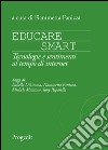 Educare smart. Tecnologie e sentimenti al tempo di Internet libro