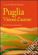 Puglia. Visioni d'autore