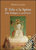 Il telo e la spina. Due reliquie a confronto libro