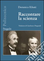 Raccontare la scienza libro