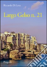 Largo Gelso n. 21 libro