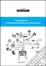 Co-Progettare La Formazione Attraverso L'innovazione. I Progetti Living Lab S.P.L.A.S.H. E Scuolaperta