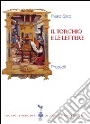 Il torchio e le lettere. Editoria e cultura in Terra di Bari (secc. XVI-XX) libro di Sisto Pietro