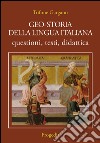 Geo-storia della lingua italiana. Questioni, testi, didattica libro