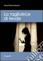 La tagliatrice di tende libro