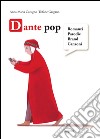 Dante pop. Romanzi, parodie, brand, canzoni libro