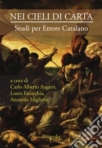 Nei cieli di carta. Studi per Ettore Catalano
