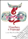 Maschera e linguaggi libro di Sisto P. (cur.) Totaro P. (cur.)