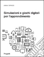 Simulazioni e giochi digitali per l'apprendimento