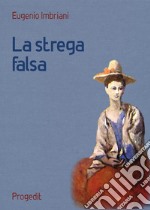 La strega falsa libro