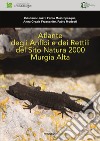 Atlante degli anfibi e dei rettili del Sito Natura 2000 Murgia Alta. Ediz. illustrata libro