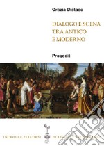 Dialogo e scena tra antico e moderno