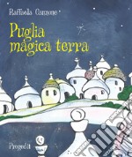 Puglia magica terra libro