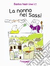 La nonna nei sassi di Matera libro di Markiewicz Danka