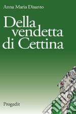 Della vendetta di Cettina libro