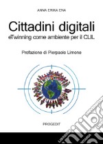 Cittadini digitali. eTwinning come ambiente per il CLIL