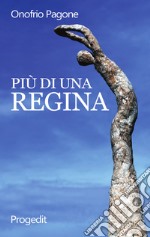 Più di una regina