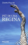 Più di una regina libro di Pagone Onofrio