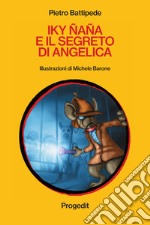 Iky Ñaña e il segreto di Angelica libro