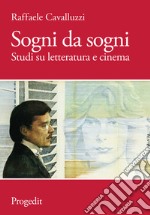 Sogni da sogni. Studi su letteratura e cinema libro