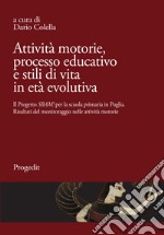 Attività motorie, processo educativo e stili di vita in età evolutiva. Il progetto «SBAM!» per la scuola primaria in Puglia. Risultati del monitoraggio nella attività motorie