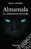 Almamala. La redenzione del male libro