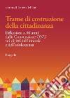 Trame di costruzione della cittadinanza. Riflessioni a 30 anni dalla Convenzione ONU sui diritti dell'infanzia e dell'adolescenza libro di Milani L. (cur.)