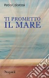 Ti prometto il mare libro