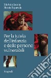 Per la tutela dell'infanzia e delle persone vulnerabili libro