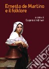 Ernesto de Martino e il folklore. Atti del Convegno (Matera-Galatina, 24-25 giugno 2019) libro di Imbriani E. (cur.)