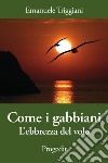 Come i gabbiani. L'ebbrezza del volo libro