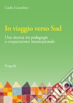 In viaggio verso Sud. Una ricerca tra pedagogia e cooperazione internazionale