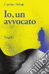 Io, un avvocato libro