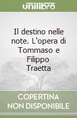 Il destino nelle note. L'opera di Tommaso e Filippo Traetta