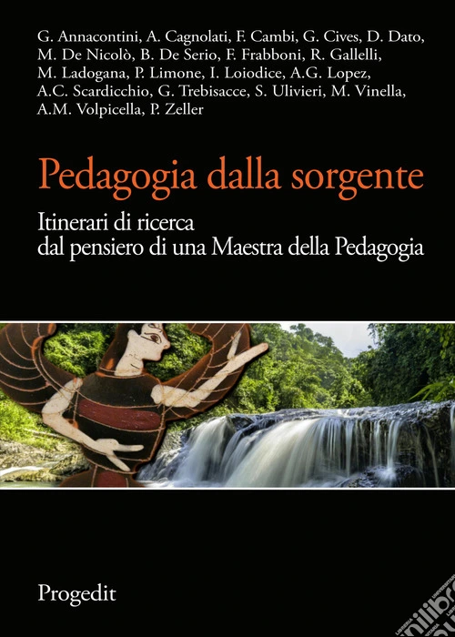 Pedagogia dalla sorgente. Itinerari di ricerca dal pensiero di una maestra della pedagogia
