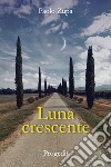 Luna crescente libro di Zupa Paolo