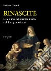 Rinascite. L'età nuova dell'identità italiana nell'Europa moderna libro