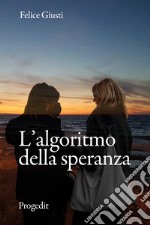 L'algoritmo della speranza libro