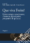 Que viva Freire! Epistemologia umanizzante, traiettorie partecipative, prospettive di speranza libro