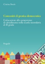 Comunità di pratica democratica. L'educazione alle competenze di cittadinanza nella scuola secondaria di II grado