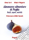 Almanacco alimentare di Puglia. Gusti, sapori, varietà libro