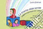 La scatola delle parole. Leggere e scrivere con i poeti