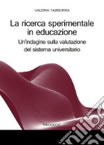 La ricerca sperimentale in educazione. Un'indagine sulla valutazione del sistema universitario